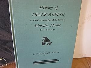 History Of Trans Alpine The Southernmost Part Of The Town Of Lincoln, Maine Beyond The Alps