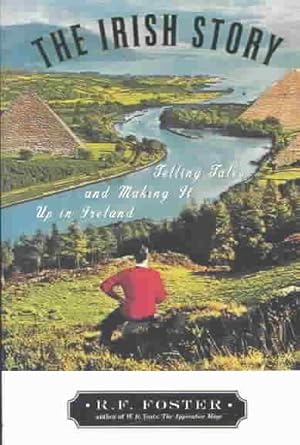 Immagine del venditore per Irish Story : Telling Tales and Making It Up in Ireland venduto da GreatBookPrices