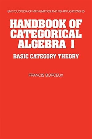 Seller image for Handbook of Categorical Algebra 1 : Basic Category Theory for sale by GreatBookPrices