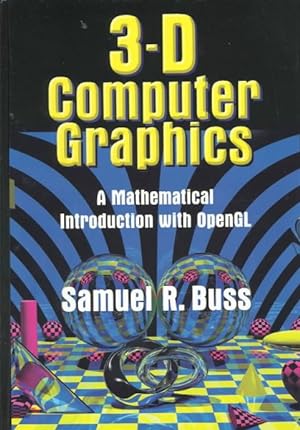 Imagen del vendedor de 3D Computer Graphics : A Mathematical Introduction With Opengl a la venta por GreatBookPrices