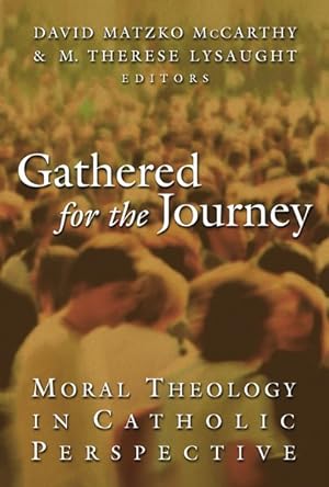 Image du vendeur pour Gathered for the Journey : Moral Theology in Catholic Perspective mis en vente par GreatBookPrices