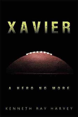 Imagen del vendedor de Xavier : A Hero No More a la venta por GreatBookPrices