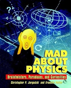 Immagine del venditore per Mad About Physics: Braintwisters, Paradoxes and Curiosities venduto da WeBuyBooks