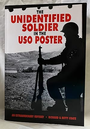 Bild des Verkufers fr THE UNIDENTIFIED SOLDIER IN THE USO POSTER: AN EXTRAORDINARY ODYSSEY zum Verkauf von Books Galore Missouri