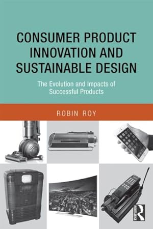 Seller image for Consumer Product Innovation and Sustainable Design : The evolution and impacts of successful products for sale by GreatBookPrices