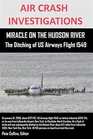 Bild des Verkufers fr AIR CRASH INVESTIGATIONS MIRACLE ON THE HUDSON RIVER The Ditching of US Airways Flight 1549 zum Verkauf von GreatBookPricesUK