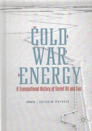 Seller image for Cold War Energy : A Transnational History of Soviet Oil and Gas for sale by GreatBookPrices