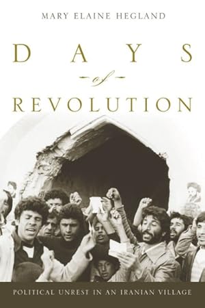 Image du vendeur pour Days of Revolution : Political Unrest in an Iranian Village mis en vente par GreatBookPrices