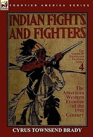 Imagen del vendedor de Indian Fights & Fighters Of The American a la venta por GreatBookPrices