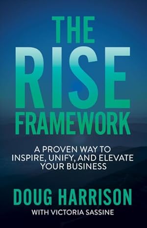 Seller image for Rise Framework : A Proven Way to Inspire, Unify, and Elevate Your Business for sale by GreatBookPrices
