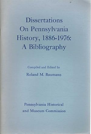 Seller image for DISSERTATIONS ON PENNSYLVANIA HISTORY, 1886-1976 A Bibliography for sale by The Avocado Pit