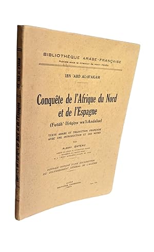 Bild des Verkufers fr Conqute de l'Afrique du Nord et de l'Espagne : (Futh' Ifrqiya wa'l-Andalus) zum Verkauf von Librairie Orientaliste Al Qaraouiyin