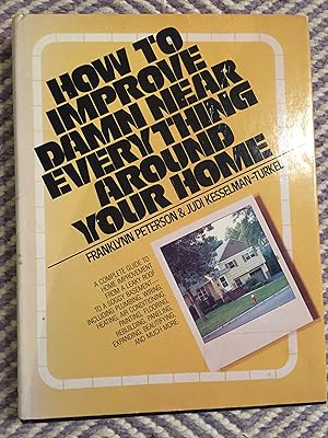 Seller image for How to improve damn near everything around your home for sale by Four Daughters Books