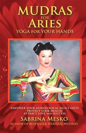 Immagine del venditore per Mudras for Aries: Yoga for Your Hands venduto da GreatBookPrices