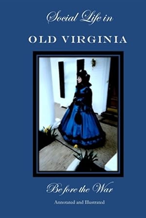 Image du vendeur pour Social Life in Old Virginia Before the War mis en vente par GreatBookPrices