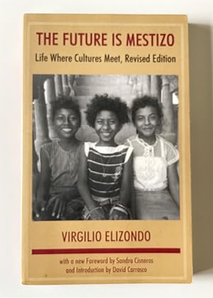 Seller image for The Future is Mestizo Life Where Cultures Meet, Revised Edition for sale by Time Traveler Books