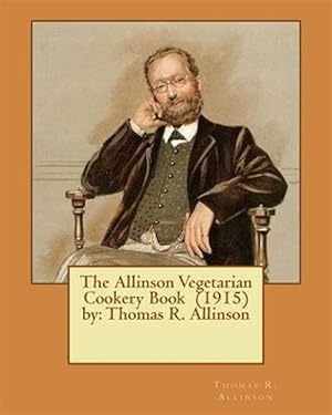 Seller image for Allinson Vegetarian Cookery Book : 1915 for sale by GreatBookPrices