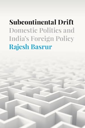 Seller image for Subcontinental Drift : Domestic Politics and India's Foreign Policy for sale by GreatBookPrices
