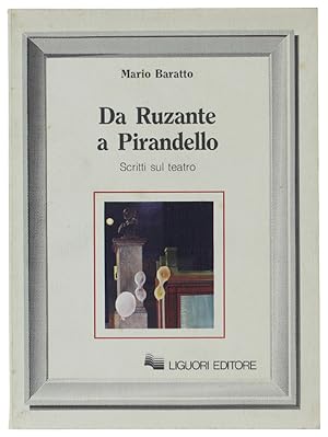 Image du vendeur pour DA RUZANTE A PIRANDELLO. Scritti sul teatro.: mis en vente par Bergoglio Libri d'Epoca