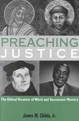 Seller image for Preaching Justice : The Ethical Vocation of Word and Sacrament Ministry for sale by GreatBookPrices