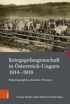 Seller image for Kriegsgefangenschaft in sterreich-Ungarn 1914-1918 - Historiographien, Kontext, Themen. Kriegsfolgen-Forschung ; Band 10. for sale by Antiquariat Buchseite