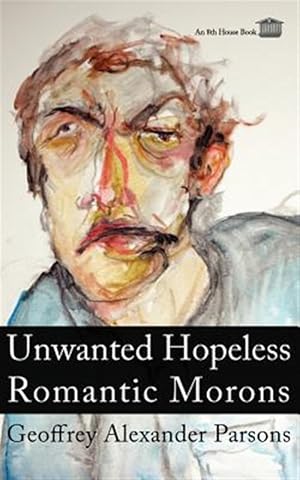 Seller image for Unwanted Hopeless Romantic Morons for sale by GreatBookPrices