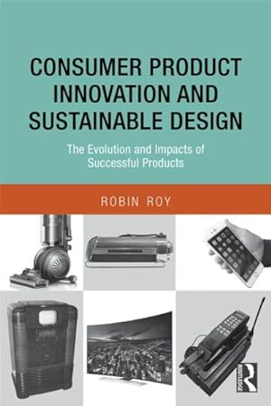 Seller image for Consumer Product Innovation and Sustainable Design : The evolution and impacts of successful products for sale by GreatBookPrices