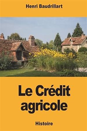 Image du vendeur pour Le Crdit Agricole -Language: french mis en vente par GreatBookPrices