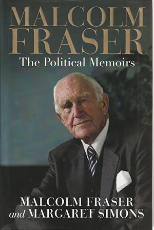 Immagine del venditore per Malcolm Fraser The Political Memoirs venduto da Haymes & Co. Bookdealers