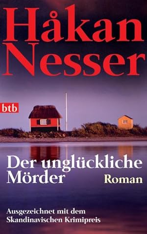 Der unglückliche Mörder Roman - Ausgezeichnet mit dem Skandinavischen Krimipreis