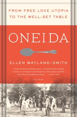 Image du vendeur pour Oneida: From Free Love Utopia to the Well-Set Table (Paperback or Softback) mis en vente par BargainBookStores