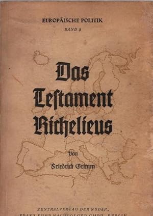 Imagen del vendedor de Das Testament Richelieus. Schriftenreihe der NSDAP : Gruppe 4 ; Bd. 3 a la venta por Schrmann und Kiewning GbR