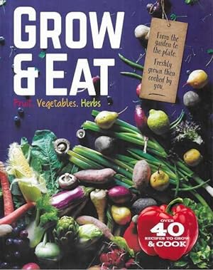 Immagine del venditore per Grow & Eat: Fruit, Vegetables, Herbs venduto da Leura Books