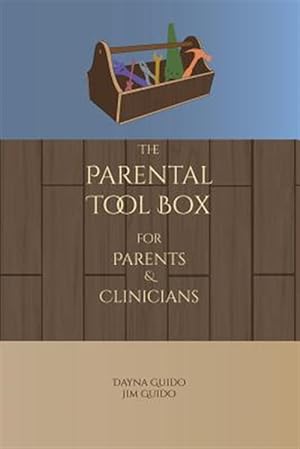 Immagine del venditore per The Parental Tool Box: For Parents and Clinicians venduto da GreatBookPrices