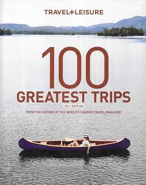 Seller image for Travel + Leisure: 100 Greatest Trips for sale by Leura Books