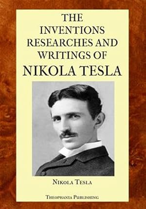 Immagine del venditore per Inventions Researches and Writings of Nikola Tesla venduto da GreatBookPrices