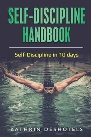 Imagen del vendedor de Self-Discipline Handbook: Self-Discipline in 10 days a la venta por GreatBookPrices