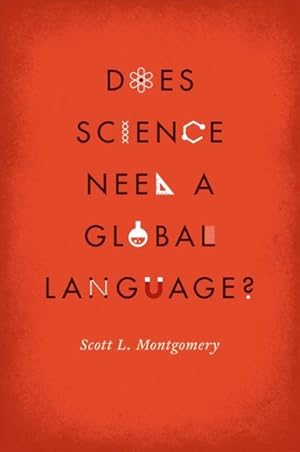 Imagen del vendedor de Does Science Need a Global Language? : English and the Future of Research a la venta por GreatBookPrices