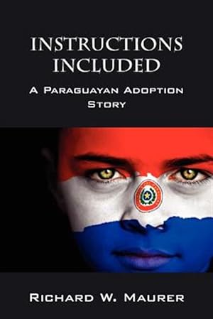 Seller image for Instructions Included: A Paraguayan Adoption Story for sale by GreatBookPrices