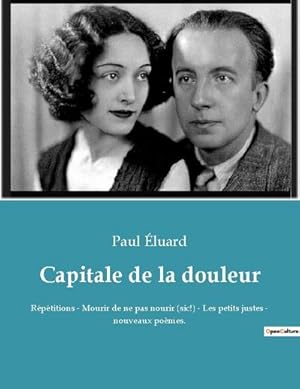 Image du vendeur pour Capitale de la douleur : Rptitions - Mourir de ne pas nourir (sic!) - Les petits justes - nouveaux pomes. mis en vente par Smartbuy