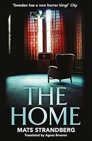 Immagine del venditore per The Home: A brilliantly creepy novel about possession, friendship and loss: Good characters, clever story, plenty of scares admit yourself to The . now says horror master John Ajvide Lindqvist venduto da WeBuyBooks