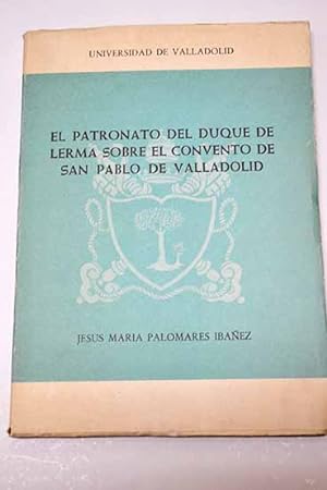 Imagen del vendedor de El Patronato del duque de lerma sobre el convento de San Pablo de Valladolid a la venta por Alcan Libros