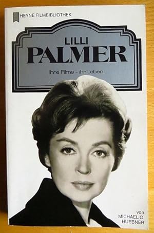 Lilli Palmer : ihre Filme - ihr Leben. von / Heyne-Bücher / 32 / Heyne-Filmbibliothek ; Nr. 104