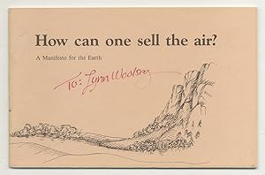Seller image for How Can One Sell the Air: A Manifesto for the Earth for sale by Between the Covers-Rare Books, Inc. ABAA