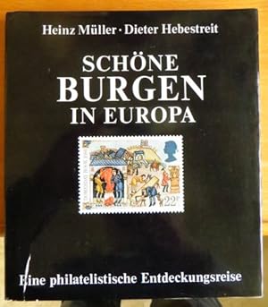 Schöne Burgen in Europa : eine philatelistische Entdeckungsreise. Heinz Müller ; Dieter Hebestreit