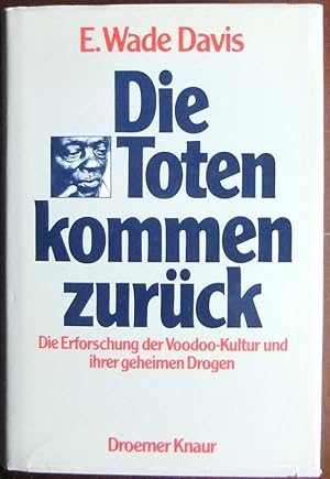 Bild des Verkufers fr Die Toten kommen zurck. : d. Erforschung d. Voodoo-Kultur u. ihrer geheimen Drogen. Aus d. Amerikan. bers. von Wolfram Strle zum Verkauf von Antiquariat Blschke