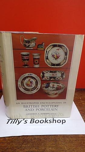 Imagen del vendedor de An Illustrated Encyclopedia British Pottery And Porcelain a la venta por Tilly's Bookshop