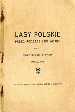 Seller image for Lasy polskie przed, podczas i po wojnie. Odczyt Zygmunta Platera, marzec 1918 for sale by POLIART Beata Kalke