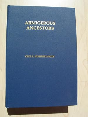 Armigerous Ancestors. A catalogue of sources for the study of the Visitations of the Heralds in t...