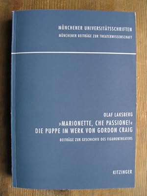 Marionette, che passione! Die Puppe im Werk von Gordon Craig. Beiträge zur Geschichte des Figuren...